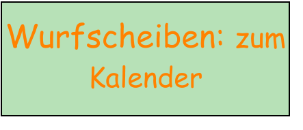 Wurfscheiben: zum   Kalender